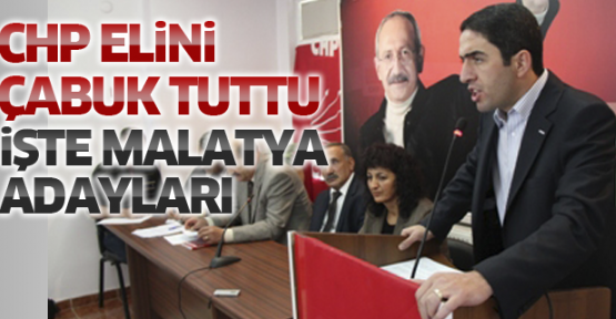 CHP Malatya Adaylarını açıkladı. İşte İlk Resmi adaylar