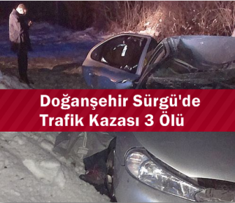 Doğanşehir Sürgü'de Trafik Kazası 3 Ölü